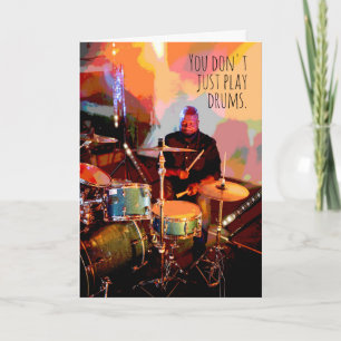 Drummer Put Heart & Soul Into Your Music Birthday Card