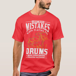 Drummer Quote Percussion Drums T-Shirt