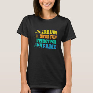 Drummer Retro Vintage Drum For Fun Not For Fame Co T-Shirt