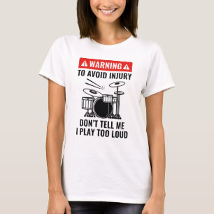 Drummer Warning T-Shirt