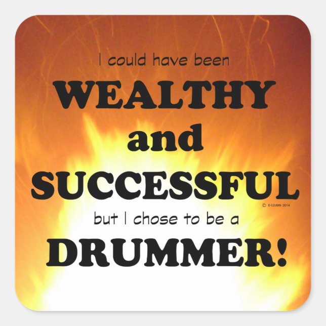Drummer Wealthy & Successful Square Sticker (Front)