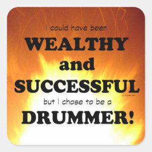 Drummer Wealthy & Successful Square Sticker