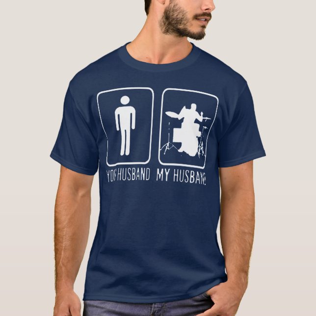 Drummer Your Husband My Husband friend T-Shirt (Front)