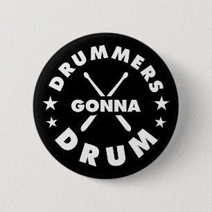 Drummers Gonna Drum, funny drummers saying 6 Cm Round Badge
