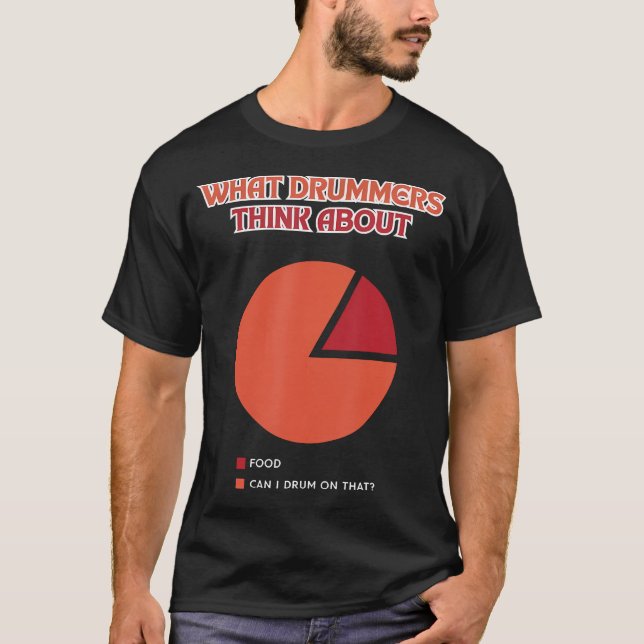Drummers Think About Drumline Percussionist T-Shirt (Front)