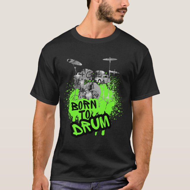 Drumming Design - Born to Drum T-Shirt (Front)