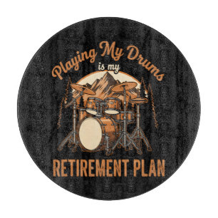 Drumming Is My Retiret Plan Drummer Music Cutting Board