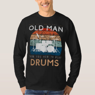 Drumming Maestro: Watch This Old Man Set the Beat! T-Shirt
