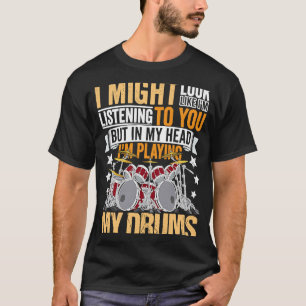Drumming Player Apparel Drummer Quote Drumset for  T-Shirt