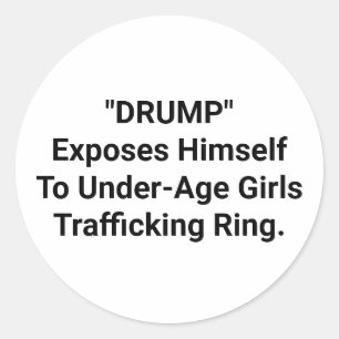 Drump Exposes Himself to Girl Hankamer Artjunkhaus Classic Round Sticker