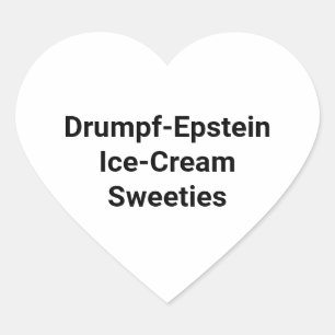 Drumpf-Epstein Sweeties Hankamer Artjunkhaus Yum! Heart Sticker