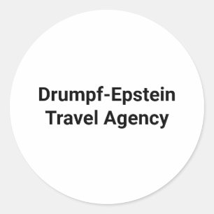 Drumpf-Epstein Travel Agency Hankamer Artjunkhaus  Classic Round Sticker