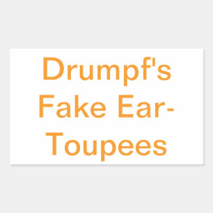 Drumpf's Fake Ear-Toupees Hankamer Artjunkhaus Fun Rectangular Sticker