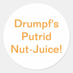 Drumpf's Putrid Nut-Juice Hankamer Artjunkhaus Yum Classic Round Sticker