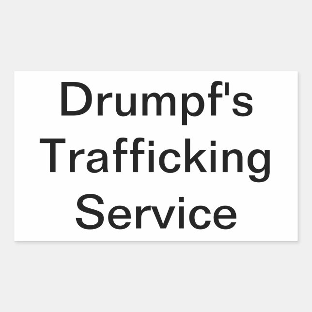 Drumpf's Trafficking Service Hankamer Artjunkhaus Rectangular Sticker (Front)