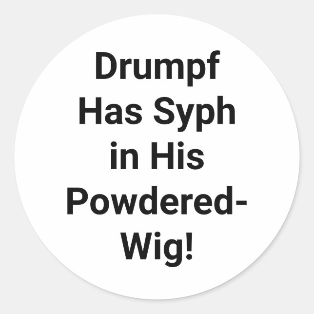 Drumpf's Wig Has Syph Hankamer Artjunkhaus Comic Classic Round Sticker (Front)