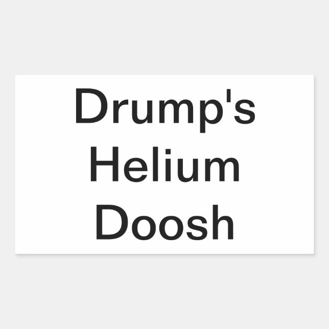 Drump's Helium Doosh Hankamer Artjunkhaus Yummy Rectangular Sticker (Front)