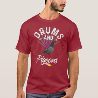 Drums And PIGEONS Shirt for Drummer