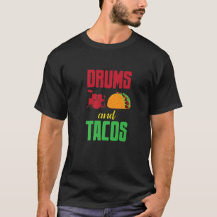 Drums And Tacos Cool Drums Design Music Drummer T-Shirt