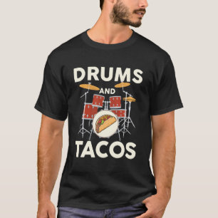 Drums And Tacos Funny Drumming Lover Sarcastic Gif T-Shirt