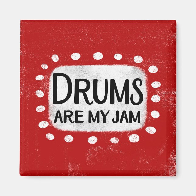 Drums Are My Jam Refrigerator Magnet (Front)