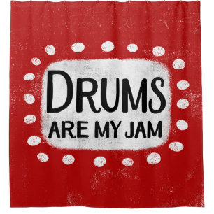 Drums Are My Jam Shower Curtain