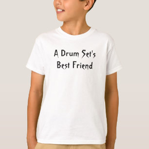 Drums Best Friend Music Quote T-Shirt