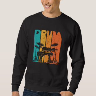 Drums Drumming Lover Drummer Gift Sweatshirt