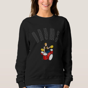 Drums Drums Drums Music Sweet Music Sweatshirt