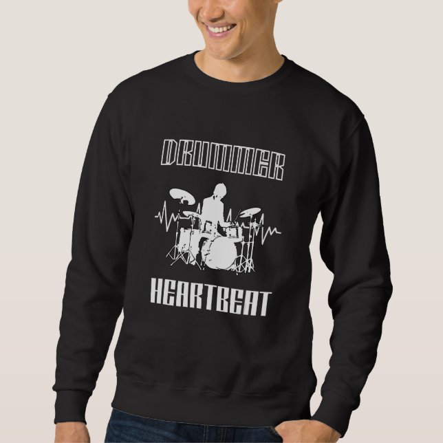 Drums Heartbeat Drummer Heartbeat for Music Sweatshirt (Front)