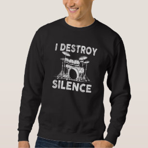 Drums I Destroy Silence Sweatshirt