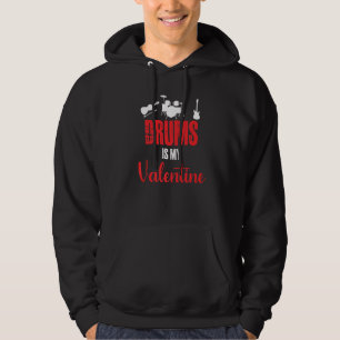 Drums is my Valentine Funny Valentineu2019s Day Dr Hoodie