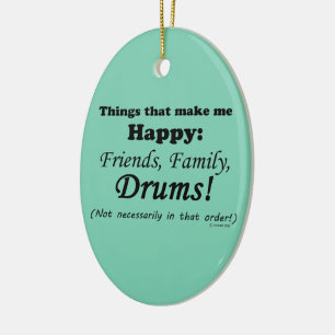 Drums Make Me Happy Ceramic Ornament