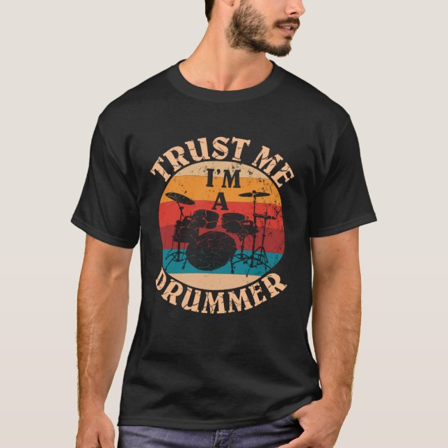 Drums Percussion instruments Trust Me I m A Drumme T-Shirt (Front)