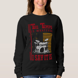 Drums Tempo Drummer Sweatshirt