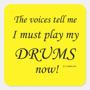 Drums Voices Say Must Play Square Sticker