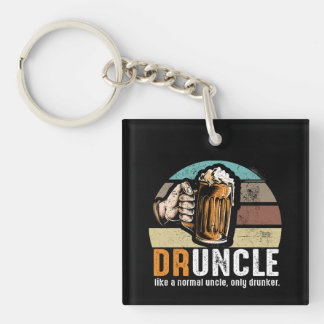 Druncle Like A Normal Uncle Only Drunker Key Ring