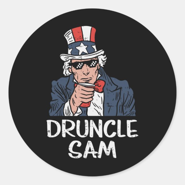 Druncle Sam Funny Uncle Sam Beer 4th Of July Party Classic Round Sticker (Front)