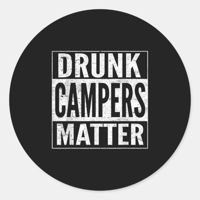 Drunk Campers Funny Drinking Camping Lover  Classic Round Sticker (Front)