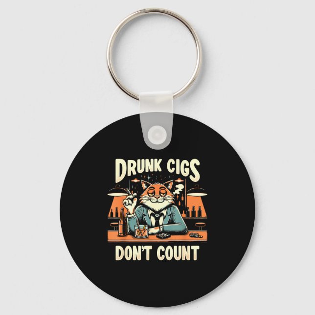 Drunk Cigs Don't Count Funny Cigarette Humor Smoki Key Ring (Front)