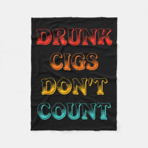 Drunk Cigs Don't Count Vintage Apparel  Fleece Blanket