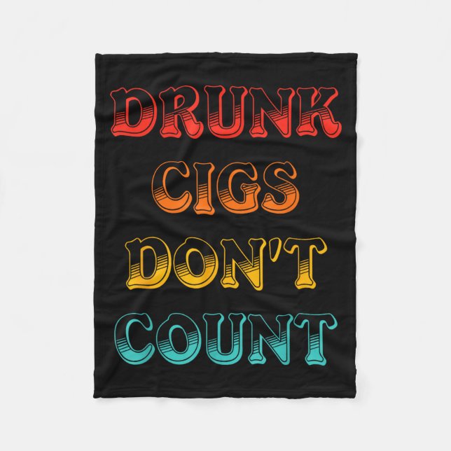 Drunk Cigs Don't Count Vintage Apparel  Fleece Blanket (Front)
