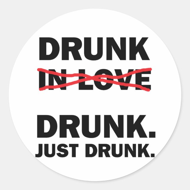 Drunk Classic Round Sticker (Front)