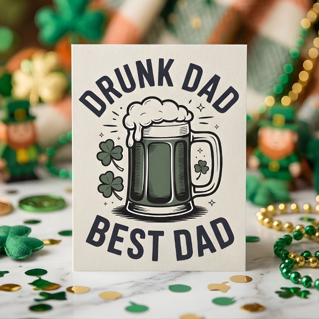 Drunk Dad Best Dad St Patrick Humor Holiday Card (Creator Uploaded)