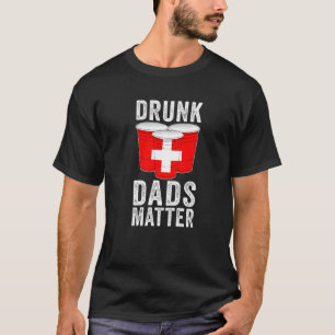 Drunk Dads Matter Switzerland Swiss Flag Dad Drin T-Shirt