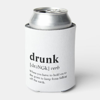 Drunk - Dictionary Meaning Can Cooler