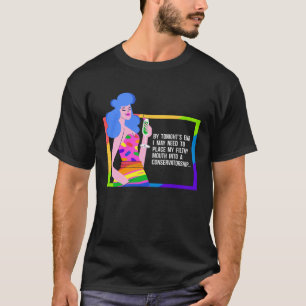 Drunk Drag Queen Humor T-Shirt