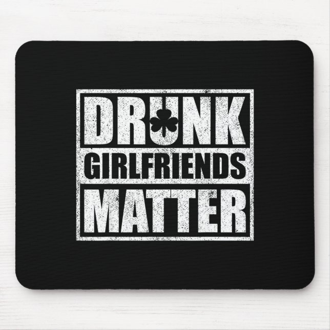 Drunk Girlfriends Funny Couple St Patricks Day 202 Mouse Pad (Front)