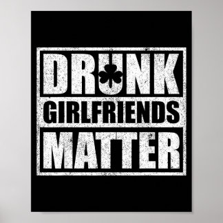 Drunk Girlfriends Funny Couple St Patricks Day 202 Poster
