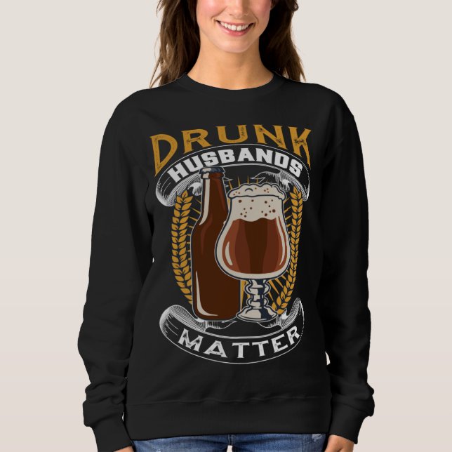 Drunk Husband Matter Beer For Husband And Wife Sweatshirt (Front)